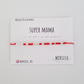 Martisor "Super Mama"